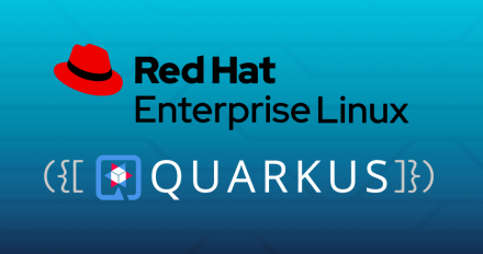 Deploy Quarkus everywhere with Red Hat Enterprise Linux (RHEL