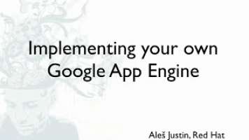 Implementing your own Google App Engine