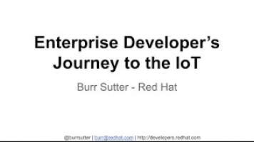 An Enterprise Developer’s Journey to the IoT video Part 1