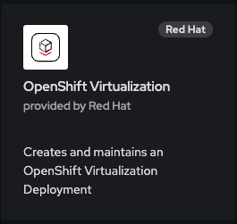 OpenShift Virtualization operator.