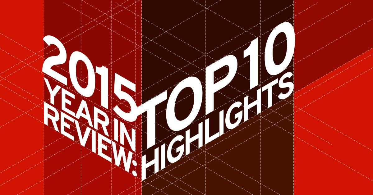 2015 Year in Review – oh what a year.