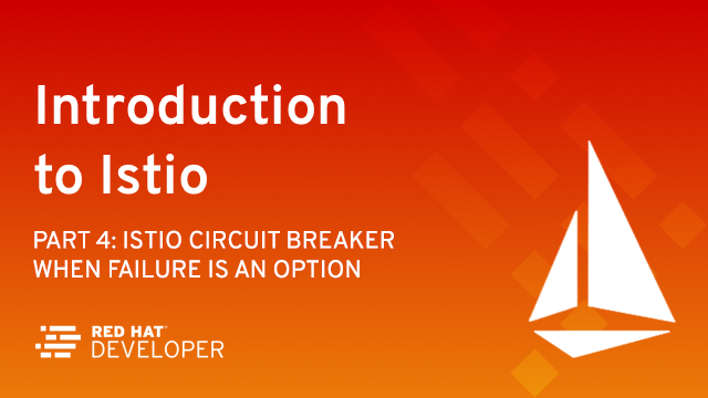Istio Circuit Breaker When Failure Is An Option Red Hat Developer