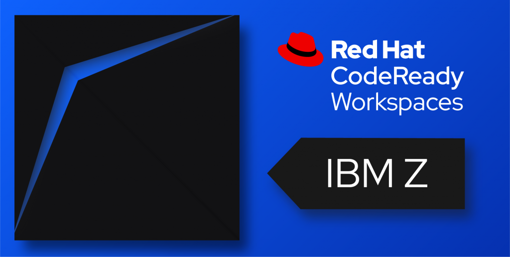 Support for IBM Z and more in CodeReady Workspaces 2.4
