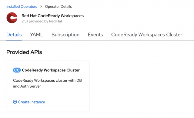 From Provided APIs->CodeReady Workspaces Cluster, click on the Create Instance link to start creating your instance.