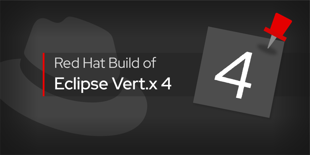 Introducing the Red Hat build of Eclipse Vert.x 4.0