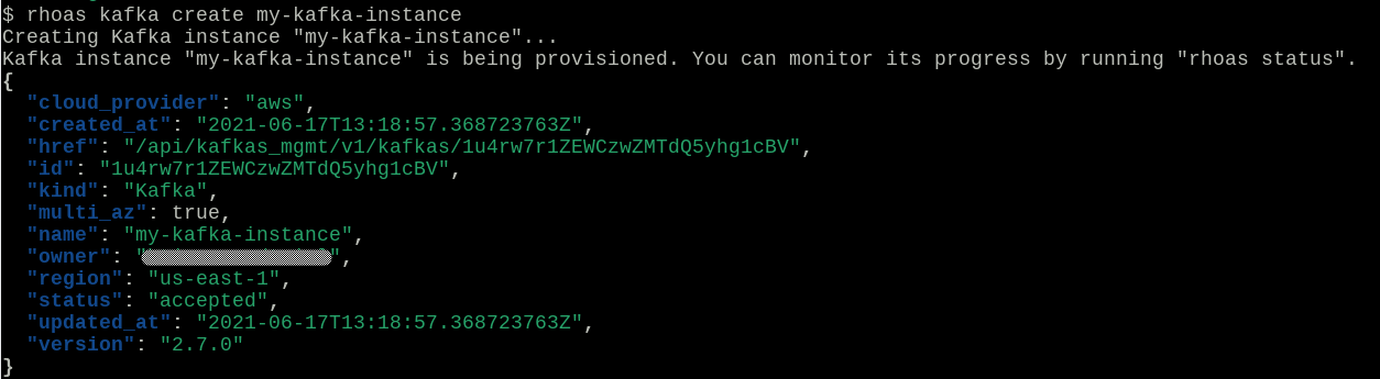 The output of the `rhoas kafka create` command.