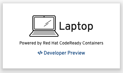 illustration of a laptop, which says "Powered by Red Hat CodeReady Containers" below it, and below that says "Developer Preview"