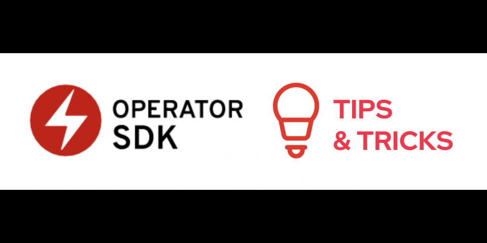 Operator SDK tips and tricks
