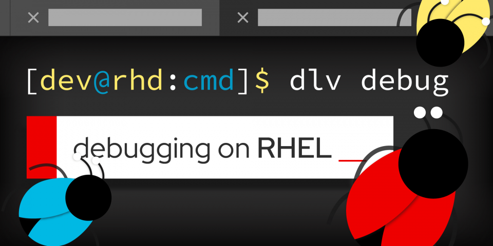 Featured image: Debugging on RHEL with Delve
