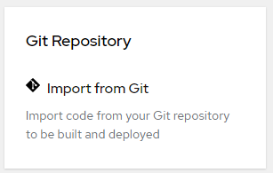 Selecting Import from Git will build an application from your source code.