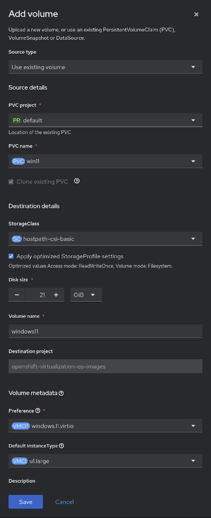 Wizard to add a new volume. Source type: Use existing volume, PVC project: default, PVC name: win11, Volume name: windows11, Preference: windows.11.virtio and Default InstanceType: u1.large. Leave the rest default.