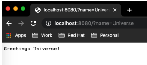 localhost on port 8080 is being accessed with the name "Universe" as a data for the Get method of the deployed Serverless Function. Browser displays "Greetings Universe!"