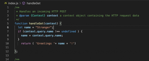 function handleGet from the index.js file. This function accepts the context object. and return the word"Greetings" with the name provided by the Get method. If no name was provided, this functions use the word stranger instead of the provided name.