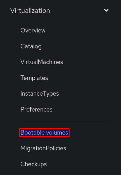 Administrator console -> Virtualization -> Bootable volumes. Shows the available bootable volumes.