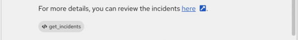 A detailed view of the chat window showing a link to review incidents next to a clickable get_incidents tool button.