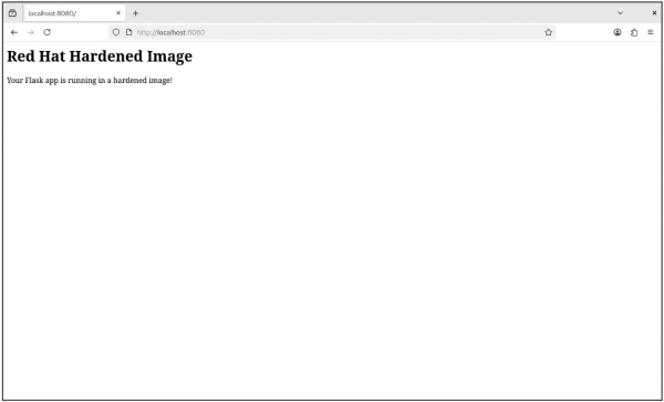 Going to localhost:8080 in your browser displays that your Flask application is running in a Red Hat Hardened Image.