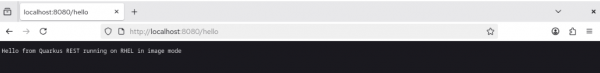 Web browser displays “Hello from Quarkus REST running on RHEL in image mode” when pointing to localhost:8080/hello.