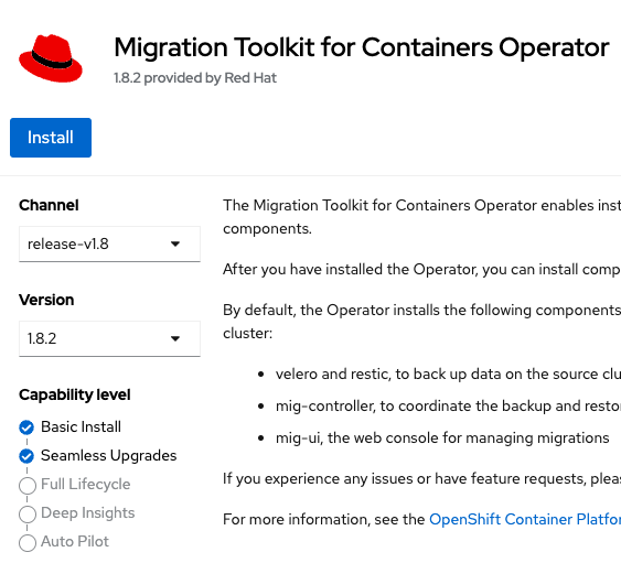 Select the Migration Toolkit for Containers Operator and install Version 1.8.2 in the release-v1.8 channel