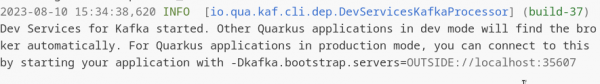 adding the camel-quarkus-kafka extensions automatically starts up a Kafka Dev Service
