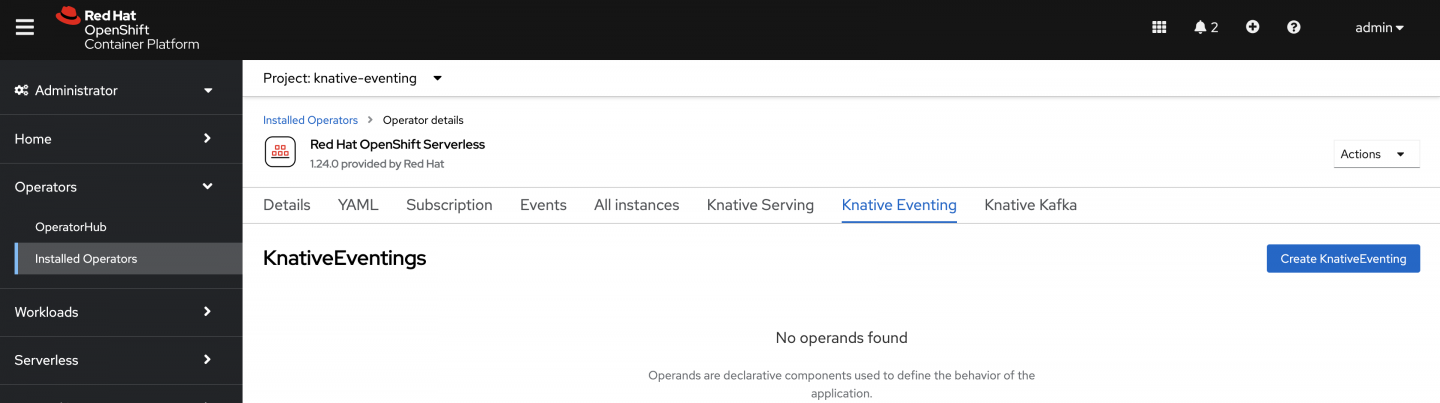 Administrator console -> Project: knative-eventing -> Installed Operators -> Red Hat OpenShift Serverless -> Knative Eventing -> Create KnativeEventing using the default settings.