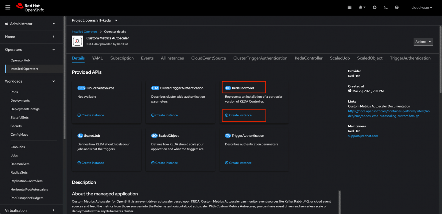 A view of the OpenShift Container Platform UI. n the Operator Details page, click the KedaController tab -> Create KedaController and edit the file.