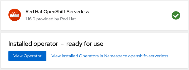 After you successfully install the Red Hat OpenShift Serverless Operator, the OpenShift dashboard shows the message