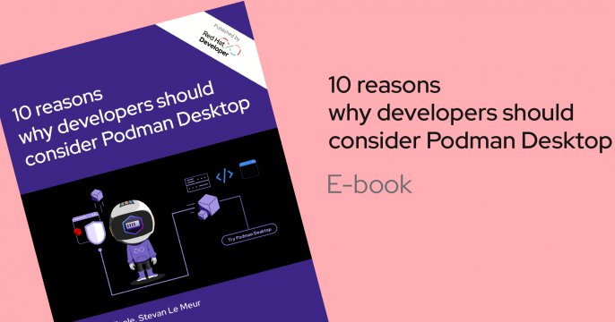 10 reasons why developers should consider Podman Desktop