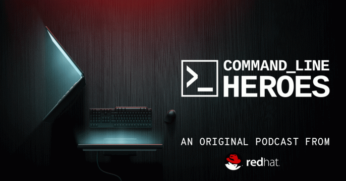 Command Line Heroes - an original podcast from Red Hat