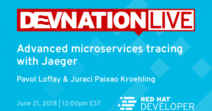 DevNation Live: Advanced microservices tracing jaeger