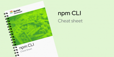 npm CLI Cheat Sheet | Red Hat Developer