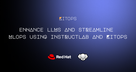 InstructLab and KitOps for enhancing LLMs and streamlining MLOps