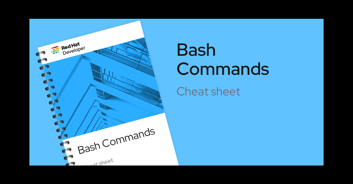 Bash Commands Cheat Sheet Red Hat Developer