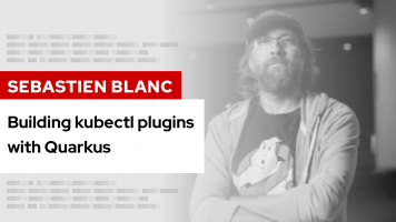 Building kubectl plugins with Quarkus | DevNation Tech Talk