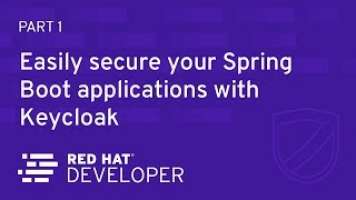 Easily secure your Spring Boot applications with Keycloak - Part 1