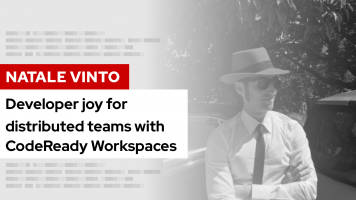 Developer joy for distributed teams with CodeReady Workspaces | DevNation Tech Talk