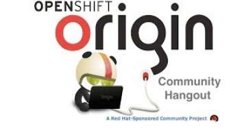 OpenShift Origin Community Hangout: Theming the Console with Steve Goodwin