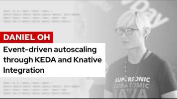 Event-driven autoscaling through KEDA and Knative Integration | DevNation Tech Talk
