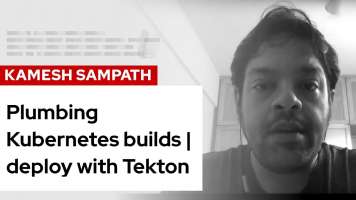 Plumbing Kubernetes builds | deploy with Tekton | DevNation Tech Talk
